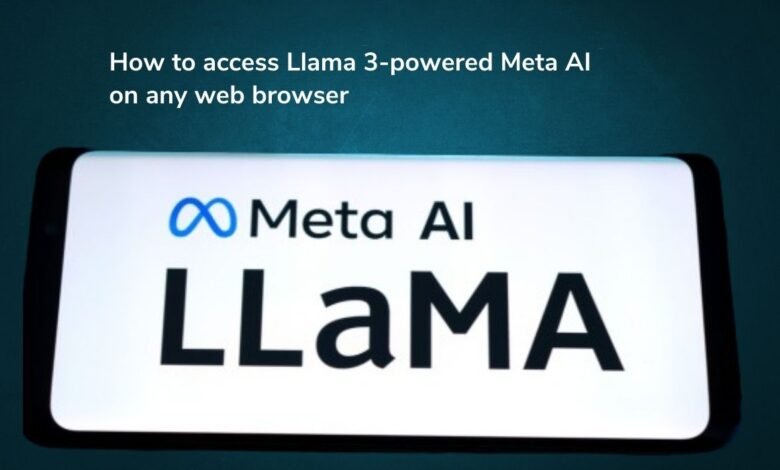 How to access Llama 3-powered Meta AI on any web browser