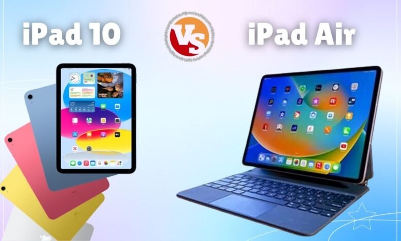 iPad 10 vs iPad Air